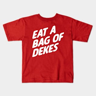 Eat A Bag of Dekes Kids T-Shirt